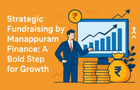 Strategic Fundraising by Manappuram Finance: A Bold Step for Growth