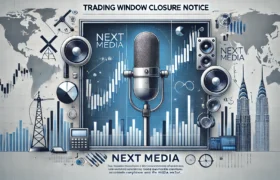 Next Mediaworks Announces Trading Window Closure Ahead of Financial Results
