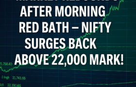 📈 Market Rebounds After Morning Red Bath – Nifty Surges Back Above 22,000 Mark!