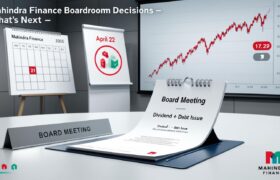 Board Meeting Alert: Mahindra Finance Eyes Final Dividend & Debt Issue – Big Signals Ahead!