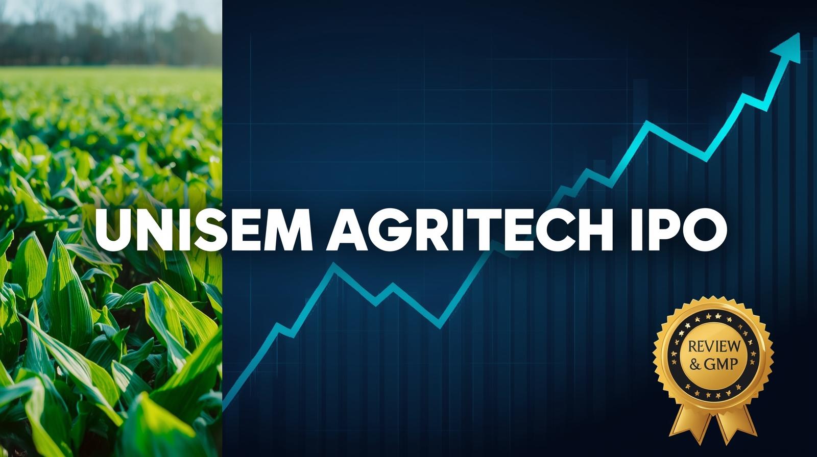 Unisem Agritech IPO Review